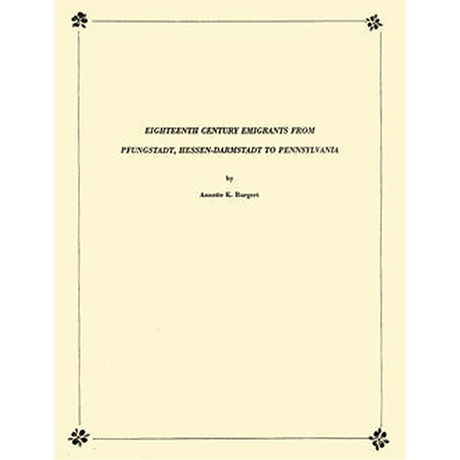 Eighteenth Century Emigrants from Pfungstadt, Hessen-Darmstadt to Pennsylvania