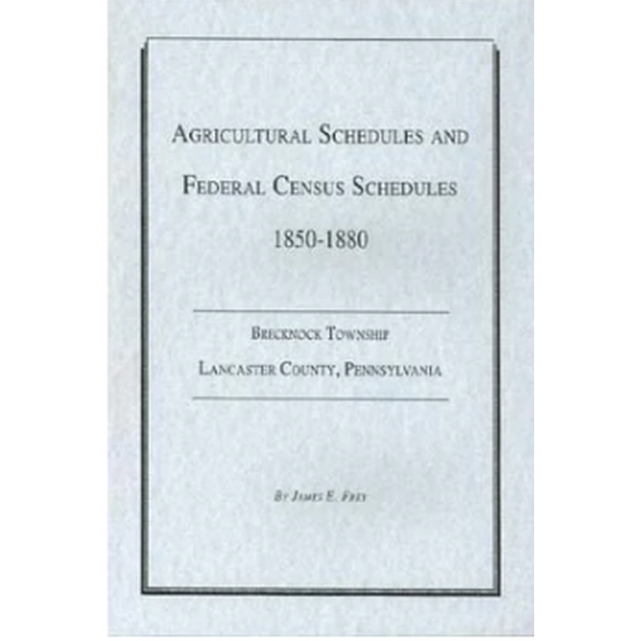 Agricultural and Federal Census Schedules, 1850-1880: Brecknock Township, Lancaster County, Pennsylvania