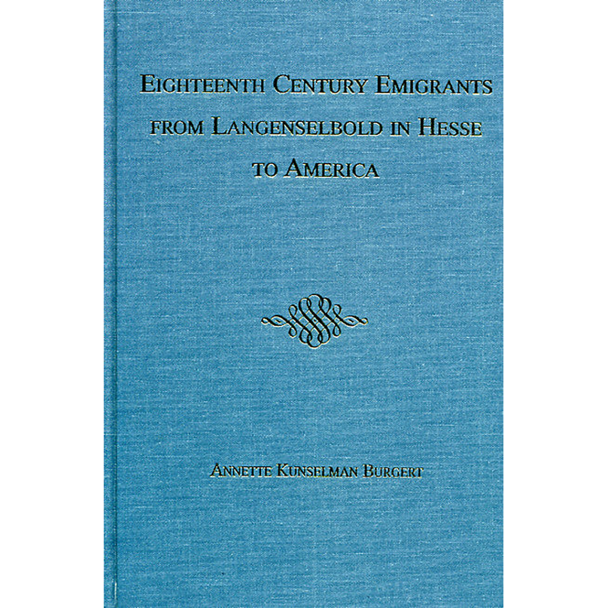 Eighteenth Century Emigrants from Langenselbold in Hesse to America