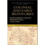 Colonial and Early Ironworks of Montgomery County, Pennsylvania, 1744-1800