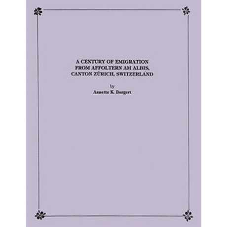 A Century of Emigration from Affoltern Am Albis, Canton Zurich, Switzerland