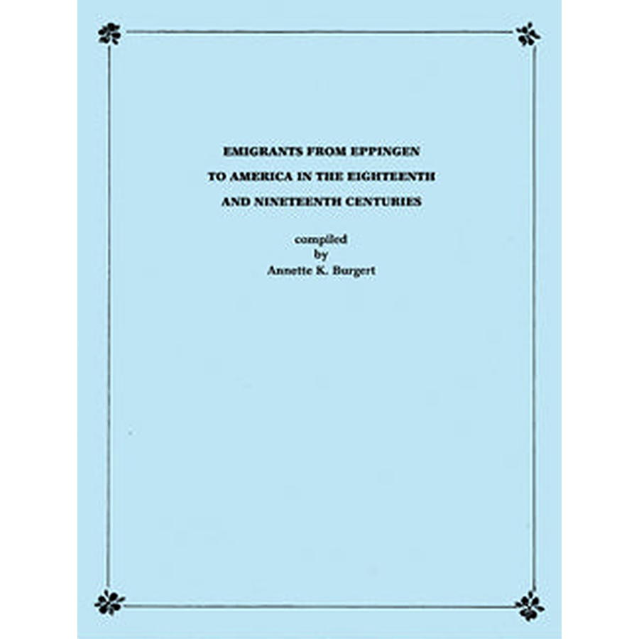 Emigrants from Eppingen to America in the Eighteenth and Nineteenth Centuries