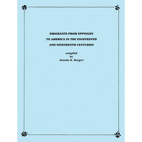 Emigrants from Eppingen to America in the Eighteenth and Nineteenth Centuries