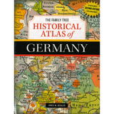 The Family Tree Historical Atlas of Germany, 2nd Edition