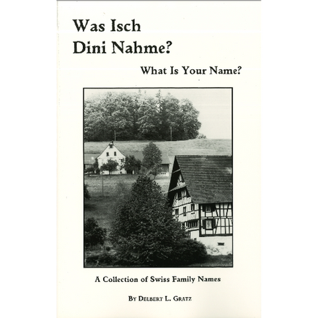 Was Isch Dini Nahme? What Is Your Name? A Collection of Swiss Family Names