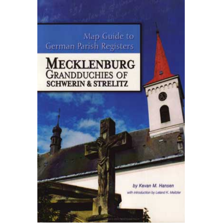 Map Guide to German Parish Registers Volume 3: Mecklenburg, Schwerin and Strelitz