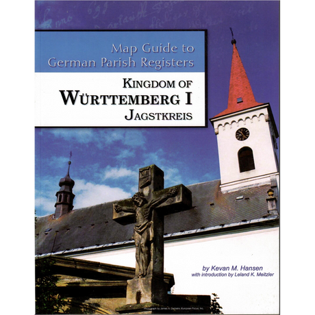 Map Guide to German Parish Registers Volume 5: Württemberg I, Jagstkreis