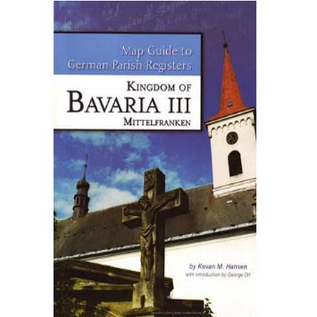 Map Guide to German Parish Registers, Volume 16: Bavaria III, RB Mittelfranken