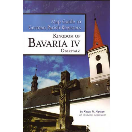 Map Guide to German Parish Registers, Volume 17: Bavaria IV, RB Oberpfalz