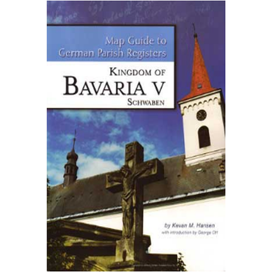 Map Guide to German Parish Registers, Volume 18: Bavaria V, RB Schwaben