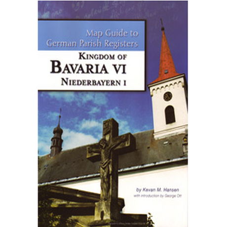 Map Guide to German Parish Registers, Volume 19: Bavaria VI, RB Niederbayern I