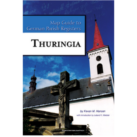 Map Guide to German Parish Registers, Volume 24: Thuringia