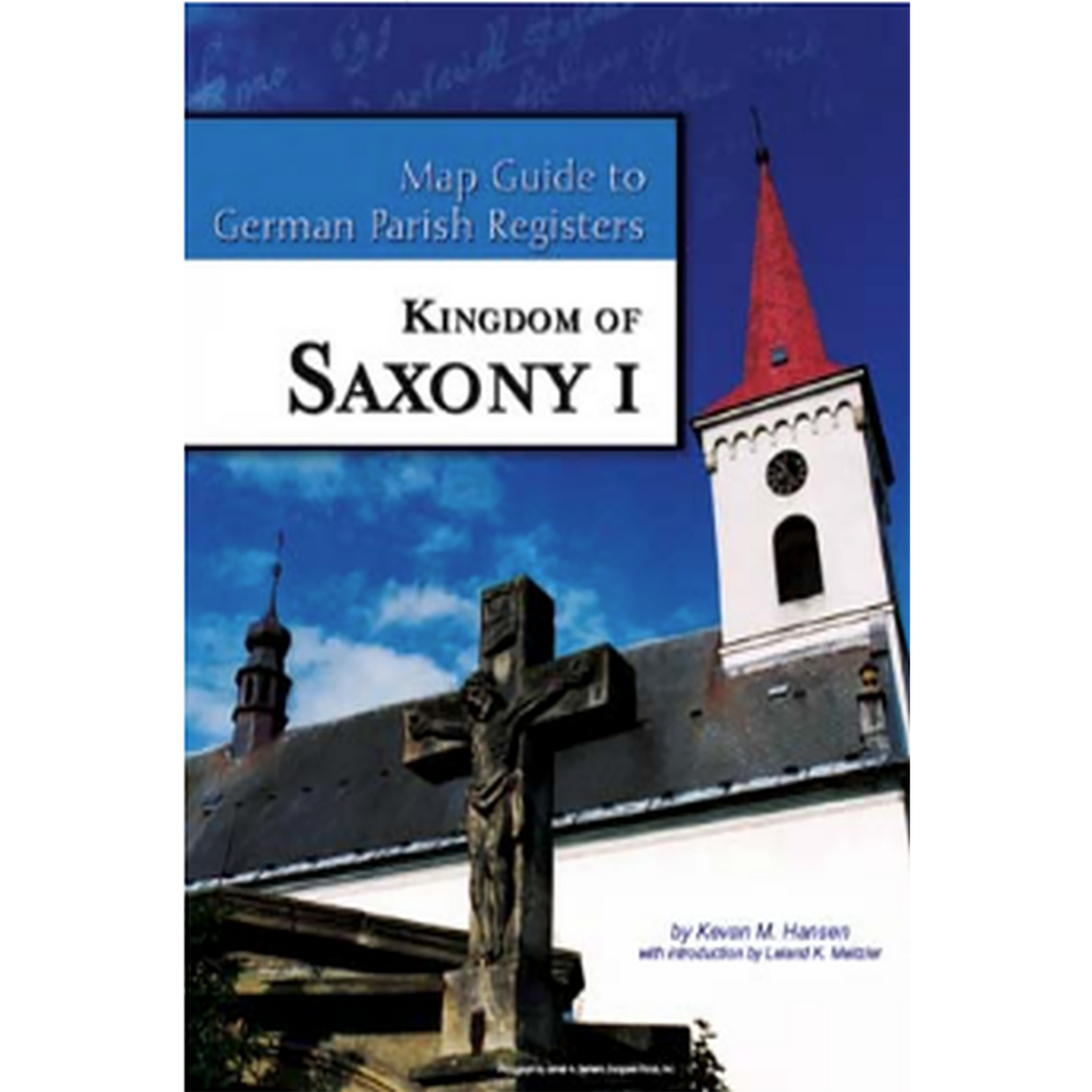 Map Guide to German Parish Registers, Volume 25: Kingdom of Saxony I