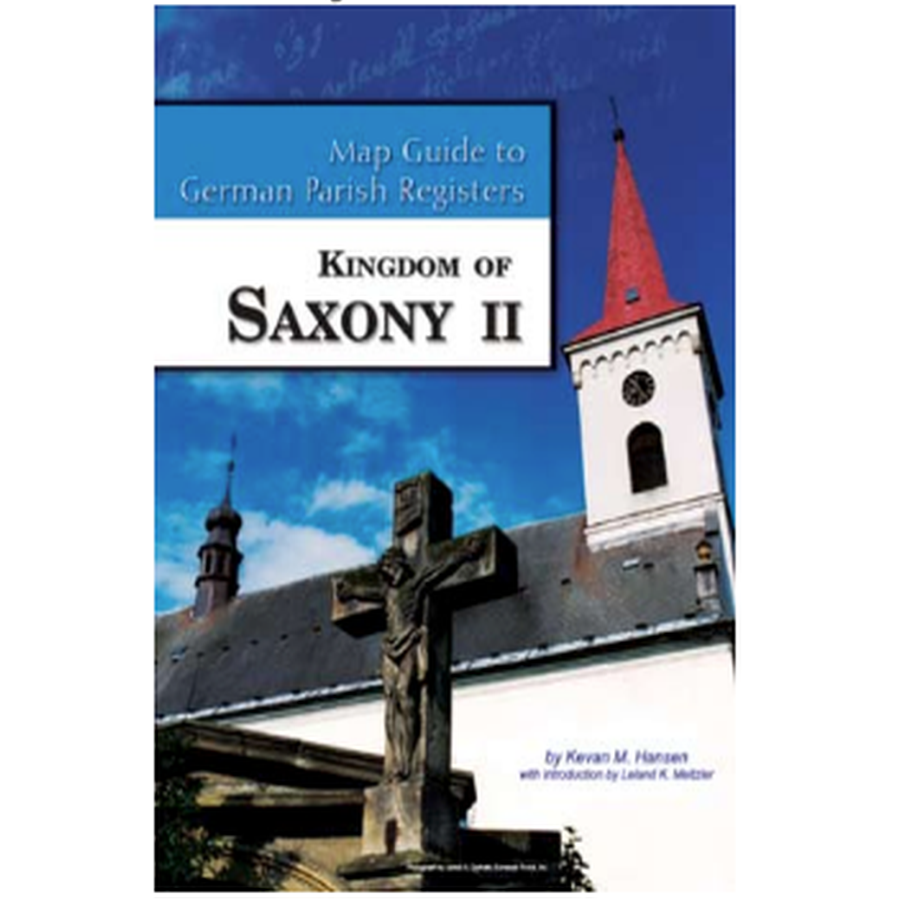 Map Guide to German Parish Registers, Volume 26: Kingdom of Saxony II