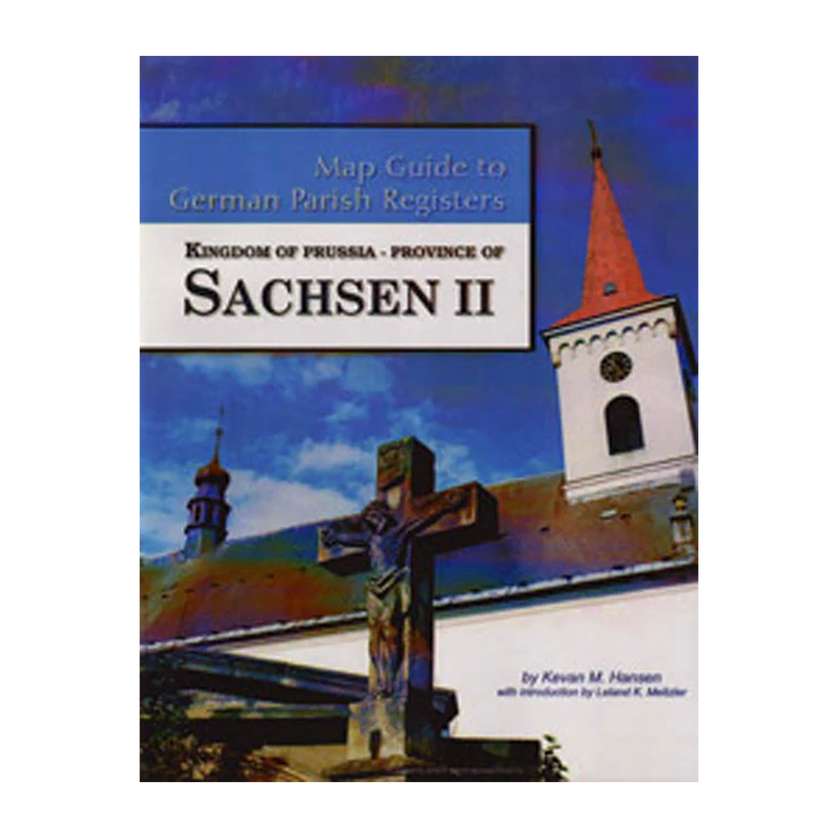 Map Guide to German Parish Registers, Volume 28: Prussia, Sachsen II, RB Merseburg