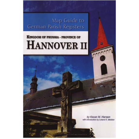 Map Guide to German Parish Registers, Volume 31: Prussia, Hannover II, RB Lüneburg and Stade