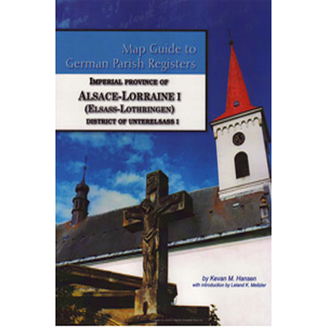 Map Guide to German Parish Registers, Volume 33: Alsace-Lorraine I, District of Unterelsass I