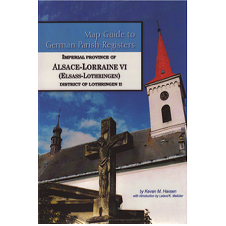 Map Guide to German Parish Registers, Volume 38: Alsace-Lorraine VI, District of Lothringen II