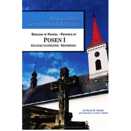 Map Guide to German Parish Registers, Volume 51: Prussia, Posen I, RB Bromberg