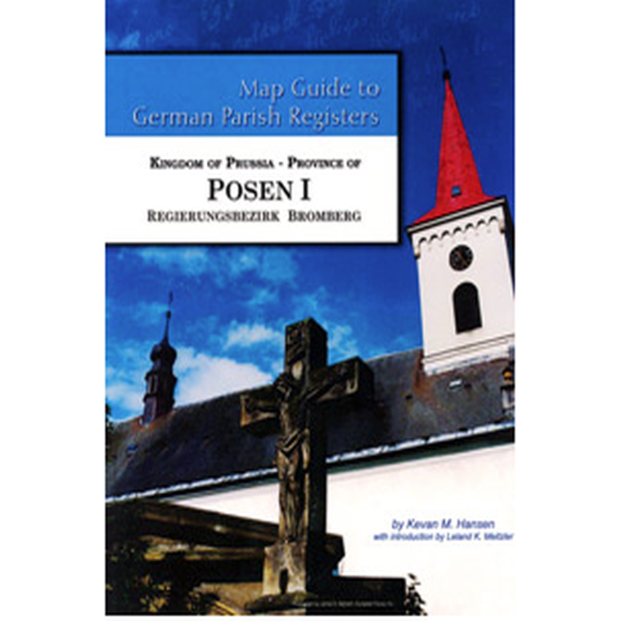 Map Guide to German Parish Registers, Volume 51: Prussia, Posen I, RB Bromberg