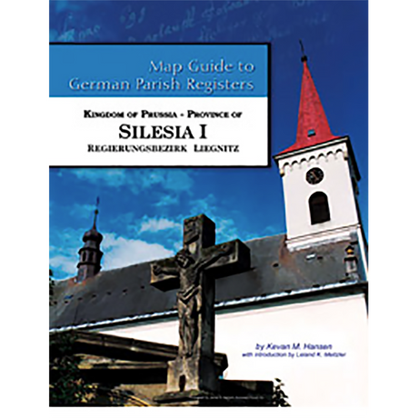 Map Guide to German Parish Registers, Volume 53: Prussia, Silesia I, RB Liegnitz
