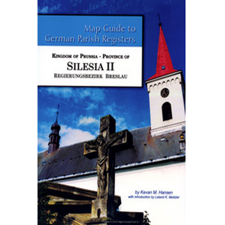 Map Guide to German Parish Registers, Volume 54: Prussia, Silesia II, RB Breslau