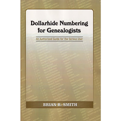 Dollarhide Numbering for Genealogists: An Authorized Guide for the Serious User