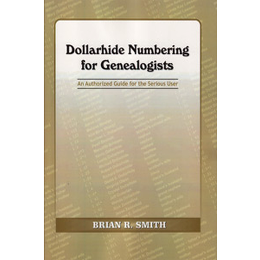 Dollarhide Numbering for Genealogists: An Authorized Guide for the Serious User