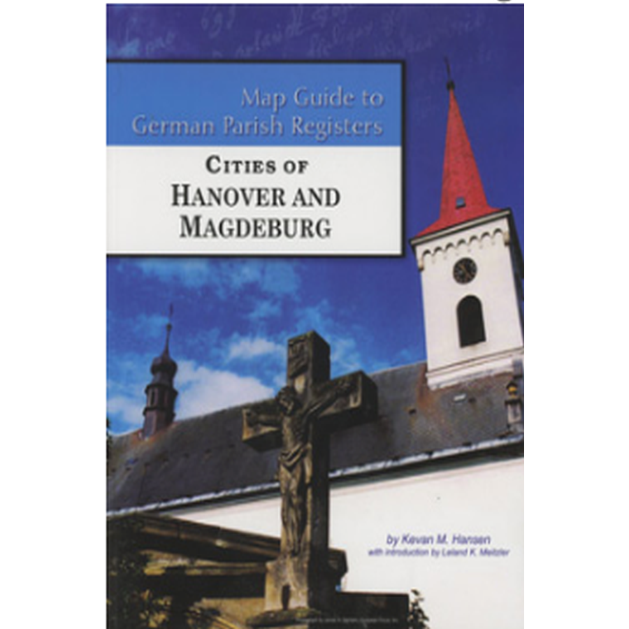 Map Guide to German Parish Registers, Volume 64: Cities of Hanover and Magdeburg