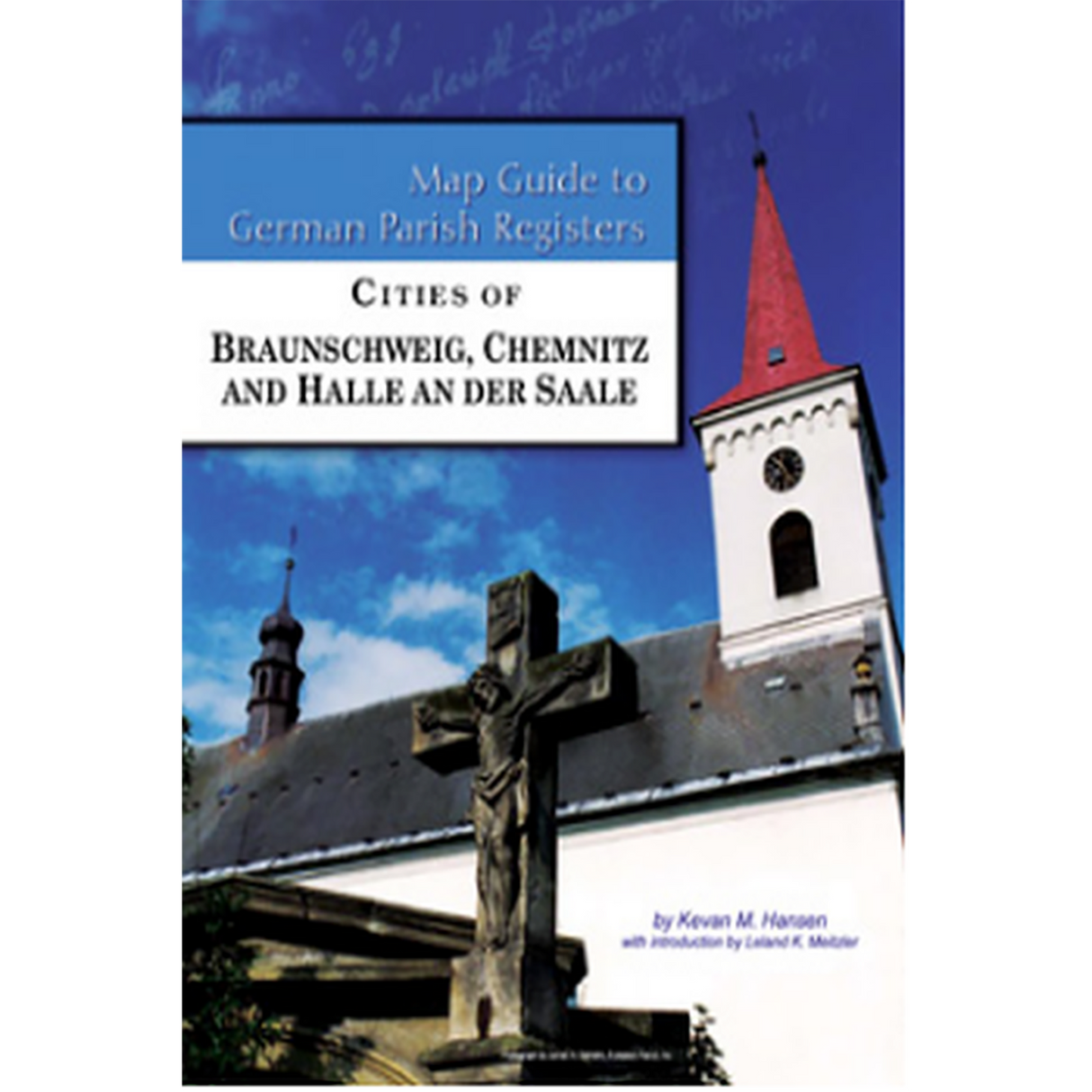 Map Guide to German Parish Registers, Volume 66: Cities of Braunschweig, Chemnitz and Halle an der Salle