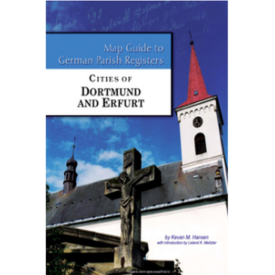 Map Guide to German Parish Registers, Volume 67: Cities of Dortmund and Erfurt
