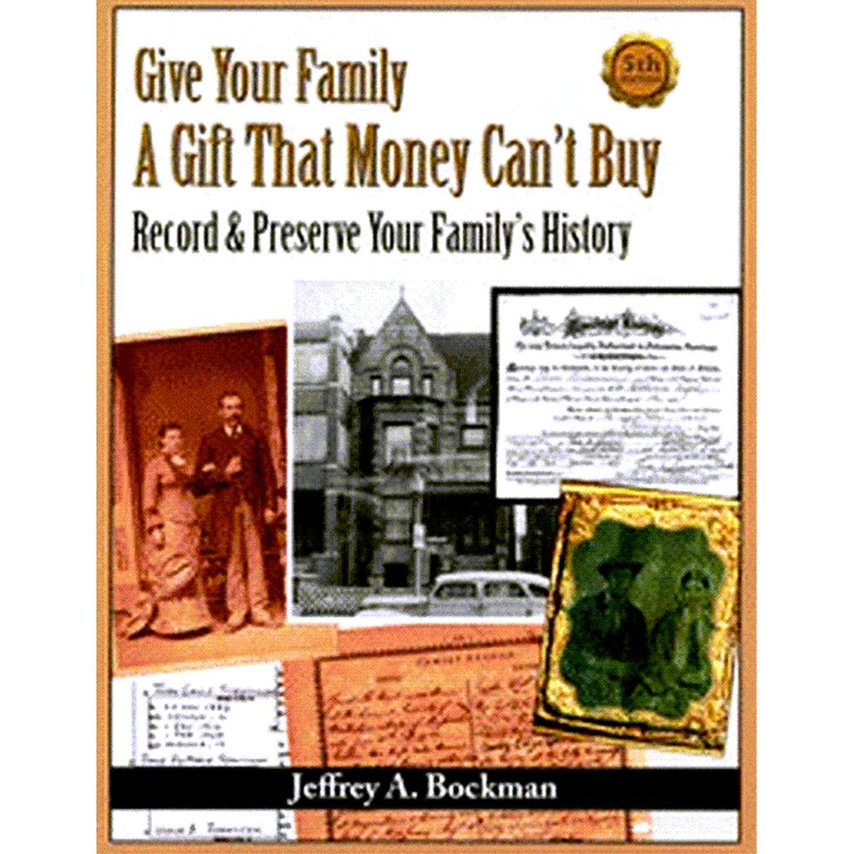 Give Your Family A Gift That Money Can't Buy: Record and Preserve Your Family's History, 5th Edition