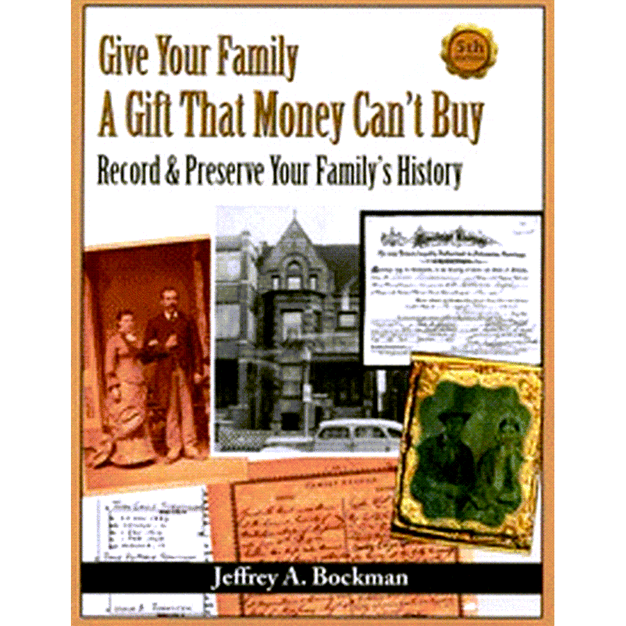 Give Your Family A Gift That Money Can't Buy: Record and Preserve Your Family's History, 5th Edition