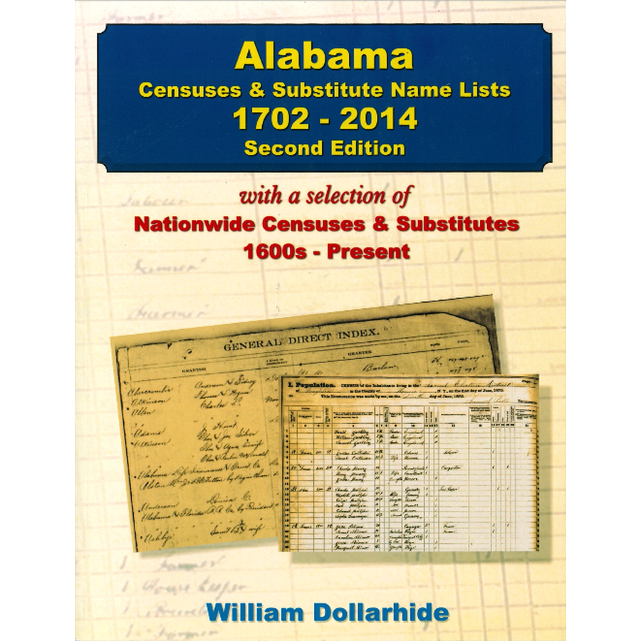 Alabama Censuses and Substitute Name Lists, 1702-2014, 2nd Edition