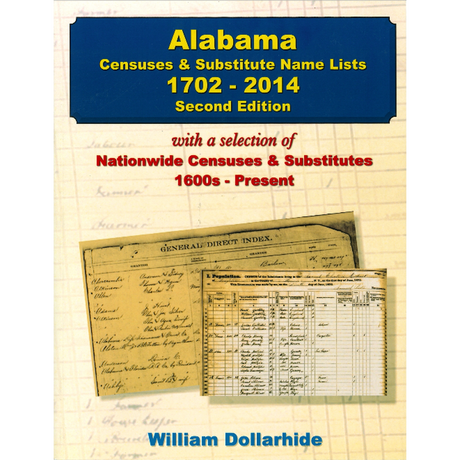 Alabama Censuses and Substitute Name Lists, 1702-2014, 2nd Edition