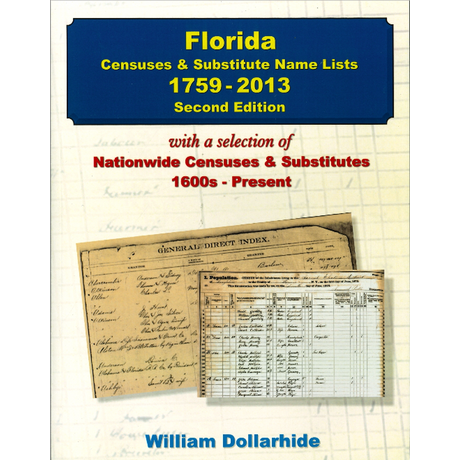 Florida Censuses and Substitute Name Lists, 1759-2013, 2nd Edition
