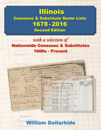 Illinois Censuses and Substitute Name Lists, 1678-2016, with a Selection of National Name Lists, 1600s-Present, 2nd Edition