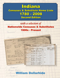 Indiana Censuses and Substitute Name Lists, 1780-2008, 2nd Edition
