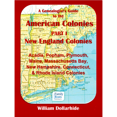 A Genealogist's Guide to the American Colonies: Part I - New England Colonies