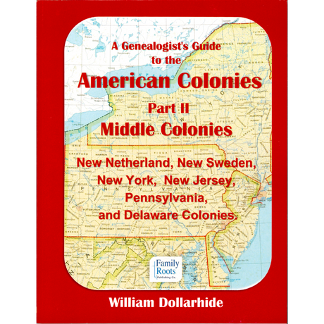 A Genealogist's Guide to the American Colonies: Part II - Middle Colonies