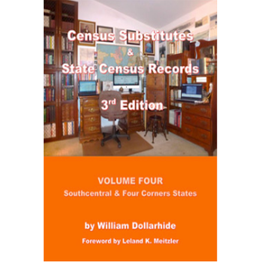 Census Substitutes and State Census Records, 3rd Edition, Volume 4: Southcentral and Four Corners States