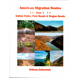 American Migration Routes, Part I: Indian Paths, Post Roads and Wagon Roads