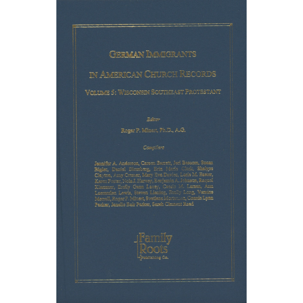 German Immigrants in American Church Records, Volume 5: Wisconsin Southeast Protestant