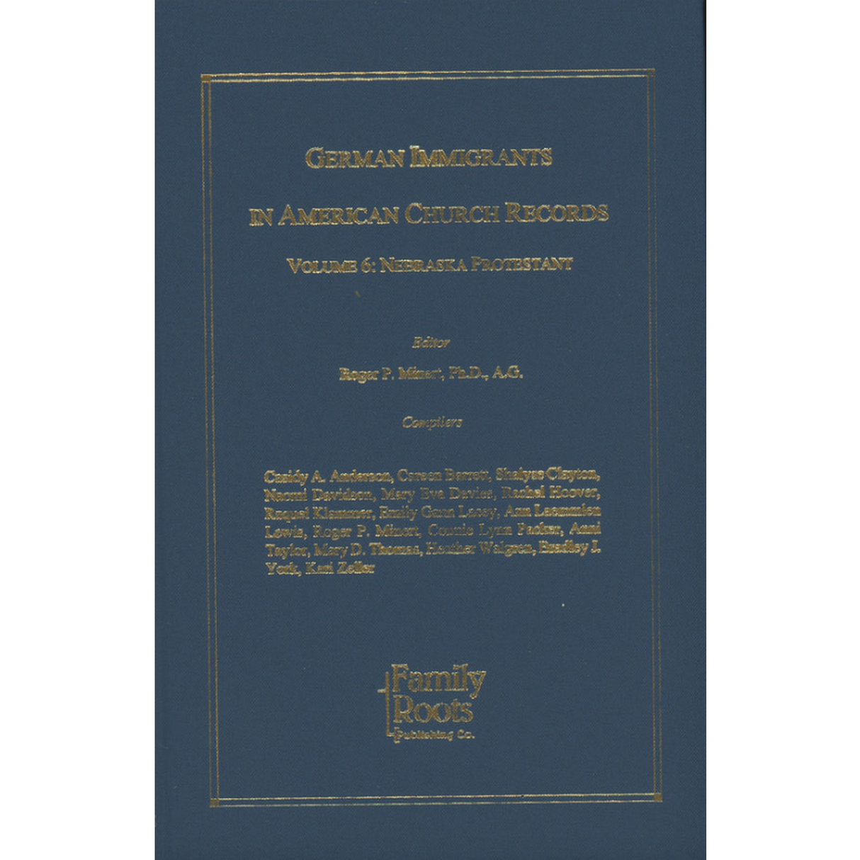 German Immigrants in American Church Records, Volume 6: Nebraska Protestant