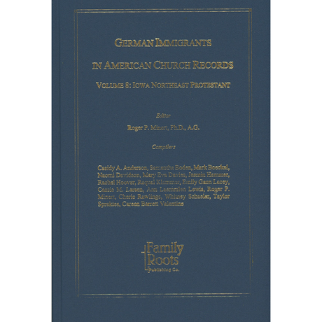 German Immigrants in American Church Records, Volume 8: Iowa Northeast Protestant