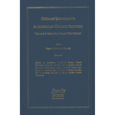 German Immigrants in American Church Records, Volume 9: Iowa Southeast Protestant