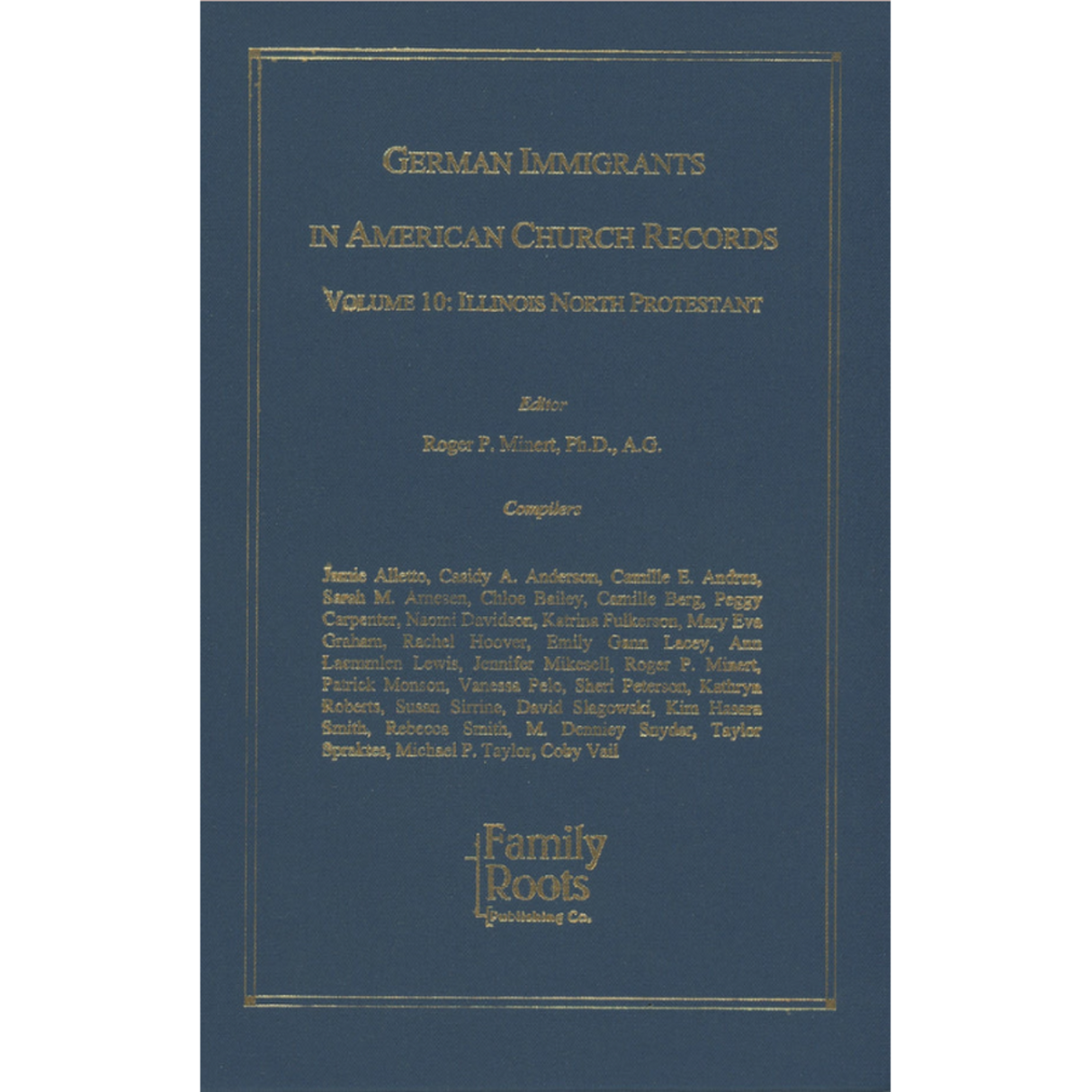 German Immigrants In American Church Records, Vol. 10: Illinois North Protestant