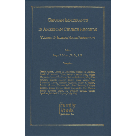 German Immigrants In American Church Records, Vol. 10: Illinois North Protestant