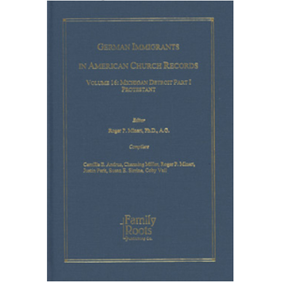German Immigrants in American Church Records, Volume 16: Michigan Detroit I