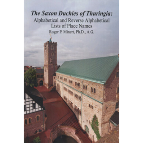 The Saxon Duchies of Thuringia: Alphabetical and Reverse Alphabetical Lists of Place Names